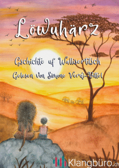 Gschichte uf Wallisertitsch - Teil 3 - Löwuhärz - gelesen von Simone Verdi-Bittel